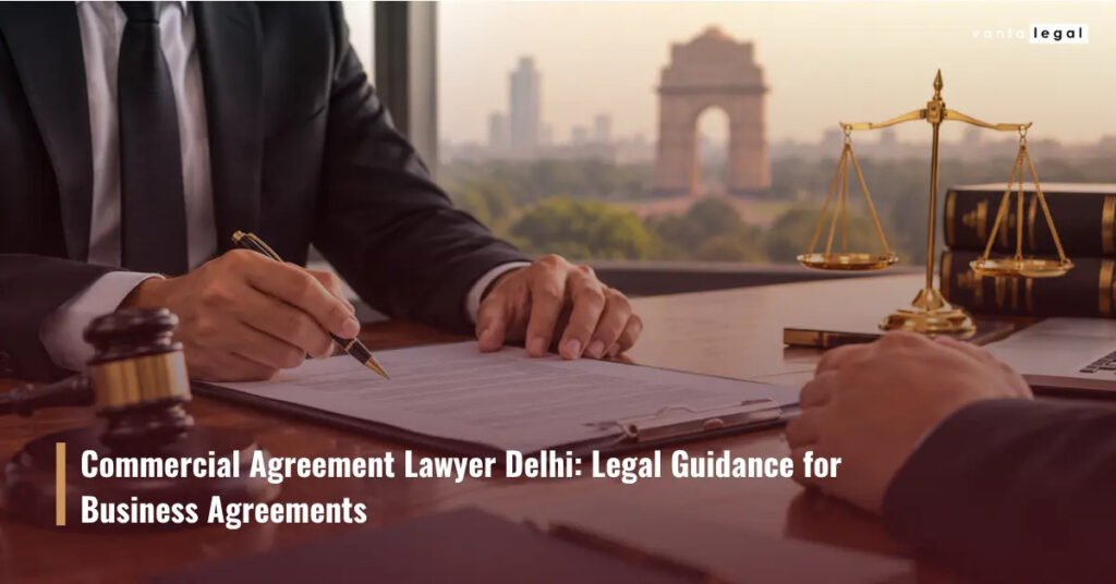 Commercial Agreement Lawyer Delhi